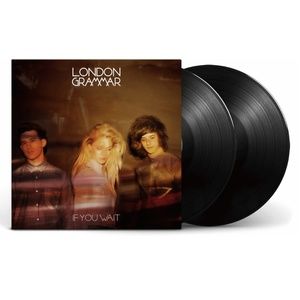 If You Wait - London Grammar Vinyl